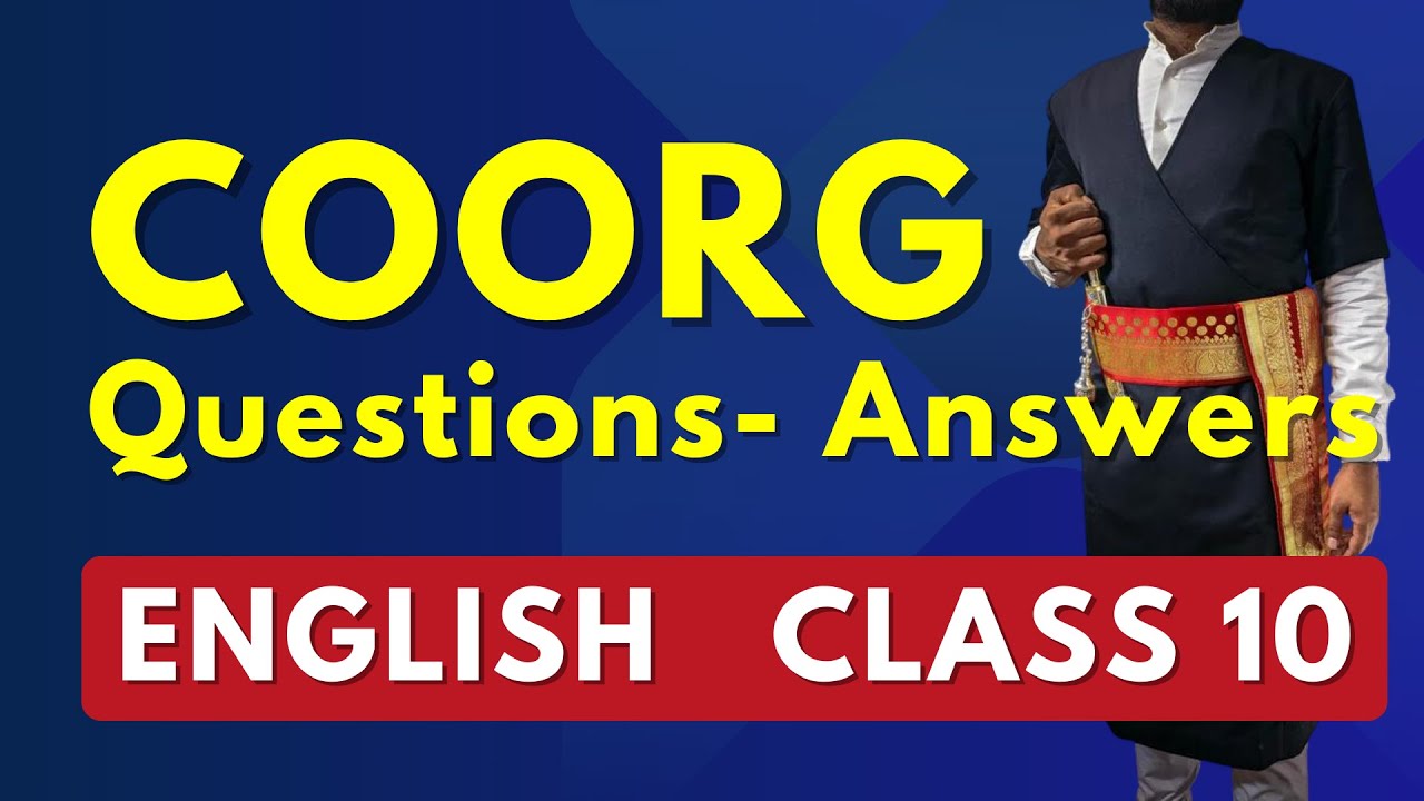 Class 10 English Coorg - Question & Answers - SEBA Board Assamese Medium