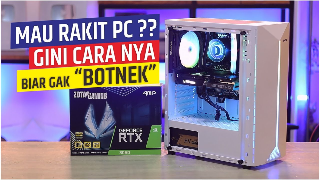 @283 BEGINI cara memilih part komputer biar tidak BOTTLENECK | Feat Zotac Gaming RTX 3050 amp