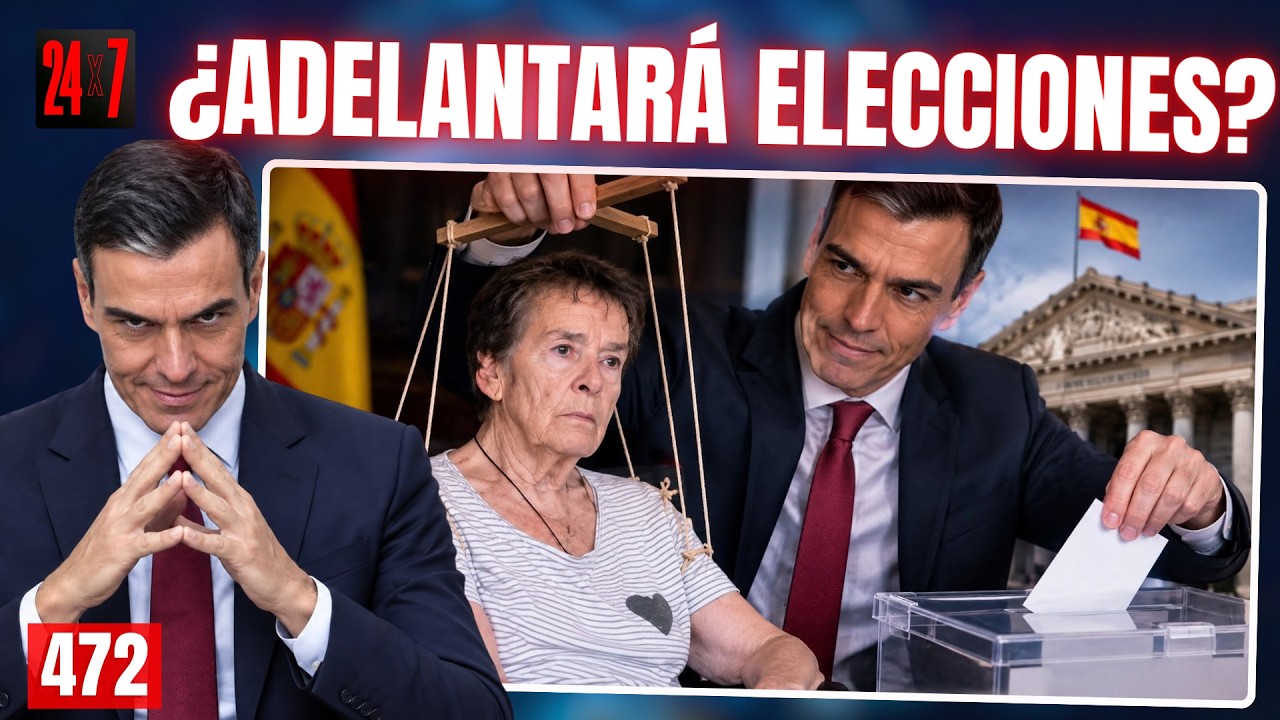 24X7 #472 / &iquest;S&aacute;nchez usar&aacute; a Maricarmen para adelantar las elecciones?