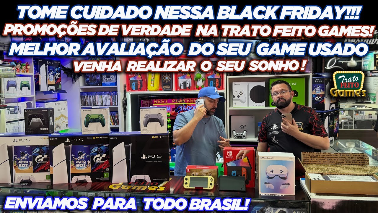 TOME CUIDADO NESSA BLACK FRIDAY!!! PROMOÇÕES DE VERDADE NA TRATO FEITO GAMES!