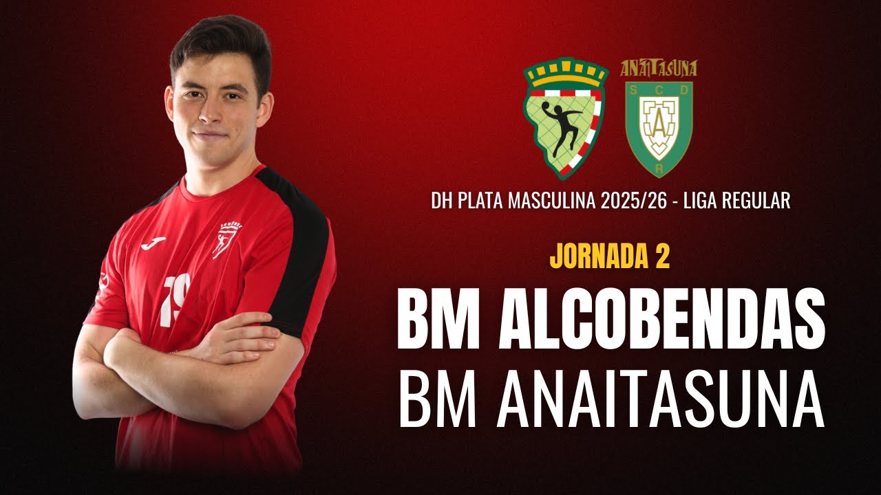 DHPLATA MASC | jornada 2 | BM ALCOBENDAS - BALONMANO ANAITASUNA