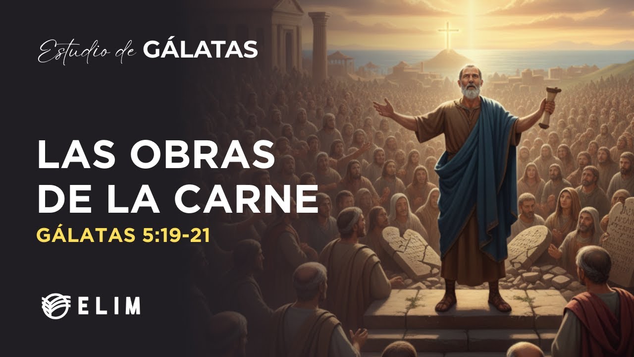 Las obras de la carne | Gálatas 5:19-21 | Estudio Bíblico