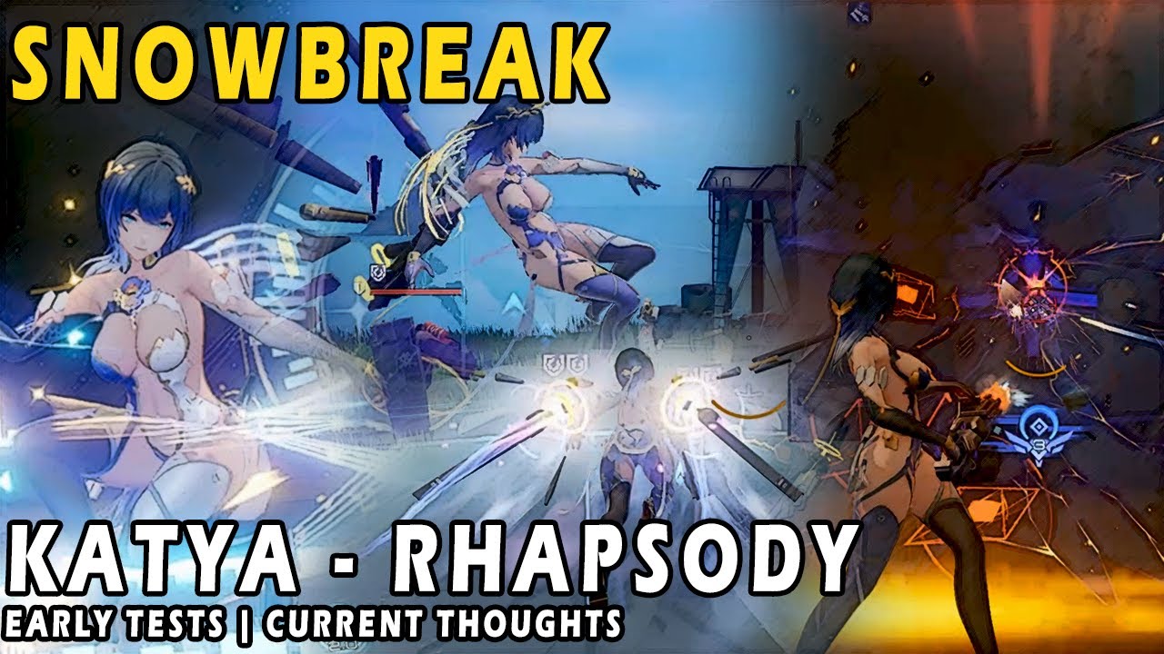 Katya - Rhapsody | Early Tests | Current Thoughts | Snowbreak: Containment Zone