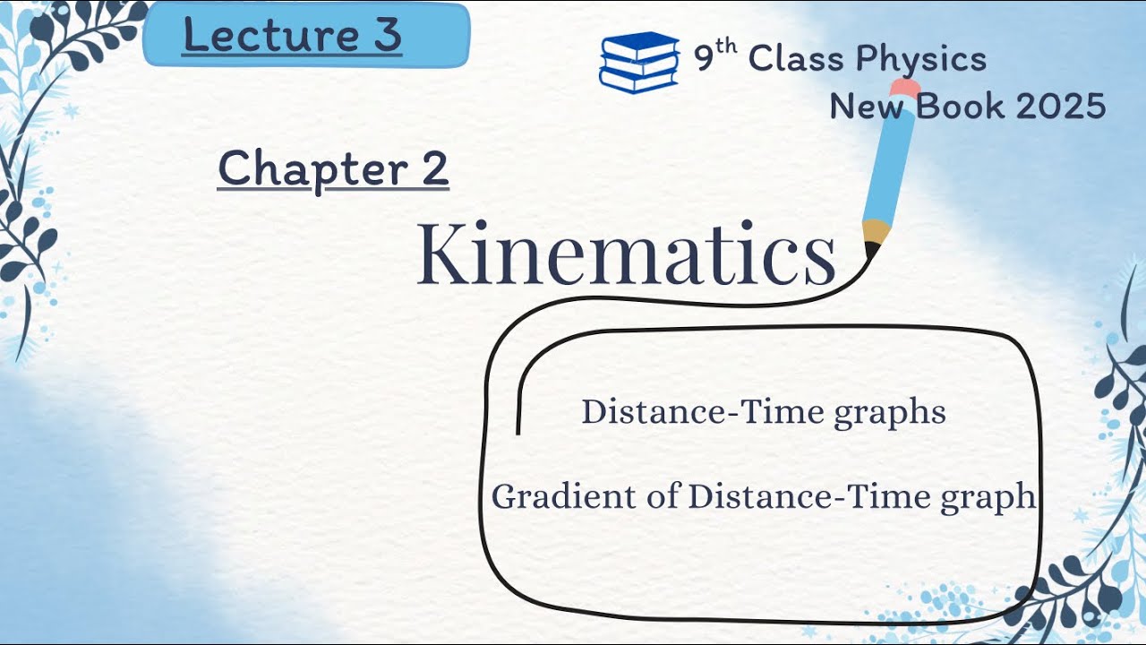 9th Chapter 2 physics new book||Lecture3||Distance-Time graph || #9thclassphysicschapter2 