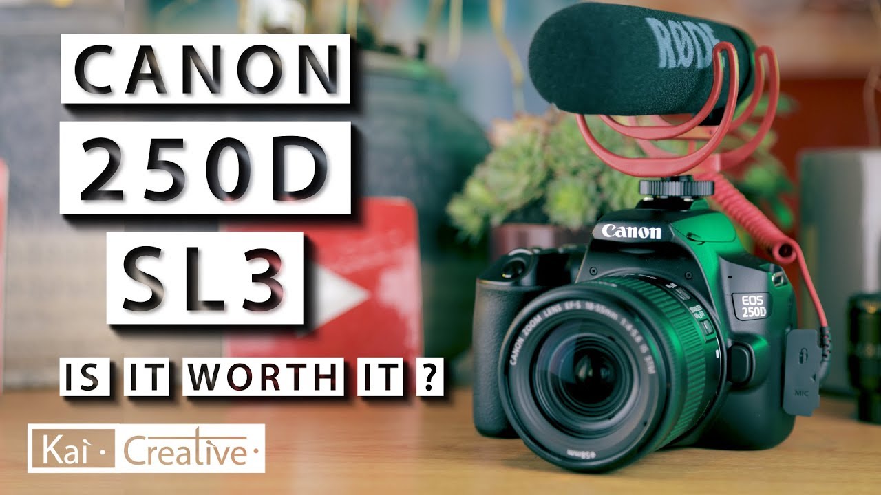 Canon 250D / SL3 Should you get one? | 2020 | KaiCreative