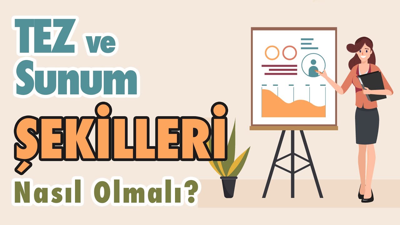 Tez ve sunum şekilleri nasıl olmalı?
