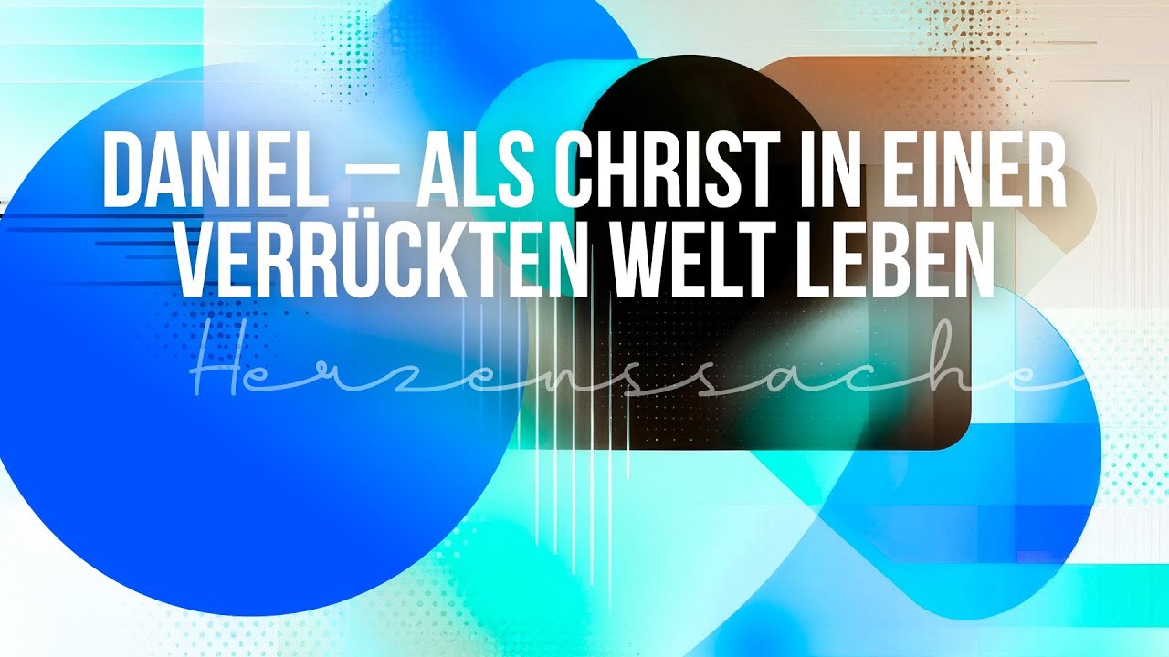 Daniel 1 - Als Christ in einer verrückten Welt leben | Predigt FeG Wetzlar 19.10.2025