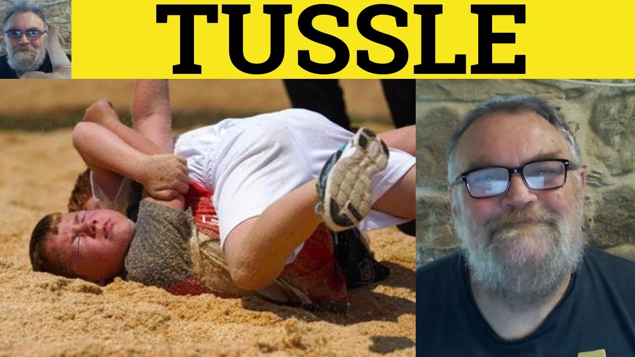 🔵 Tussle Meaning - Tussle Definition - Tussled Examples - Tussling Explained - C2 Vocabulary