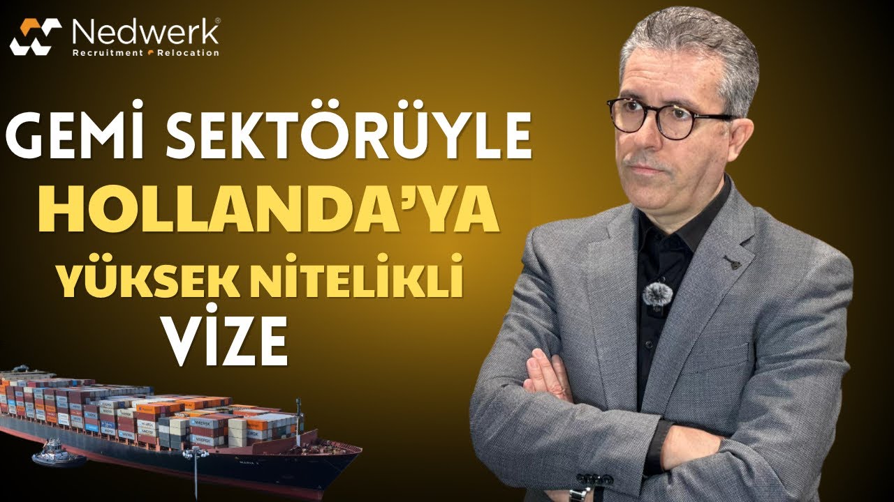 Rotterdam’da Büyük Fırsat: Gemi Sektörüyle Hollanda’ya Yüksek Nitelikli Vize! | Adem Uzunca