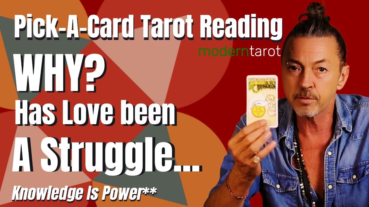 Pick-A-Card Tarot Reading: Why Has Love Been Such A Struggle? & How To Change It! @Modern Tarot