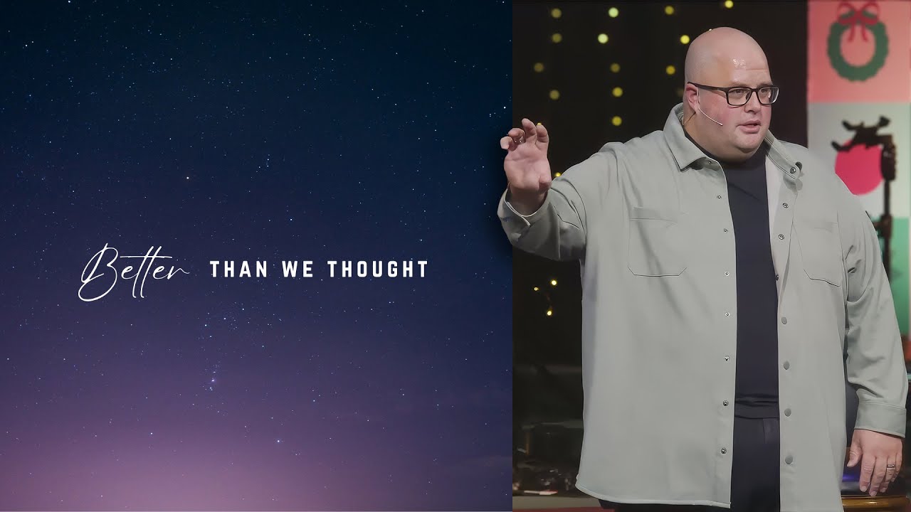 Better Than We Thought - Pastor Geoff Cocanower