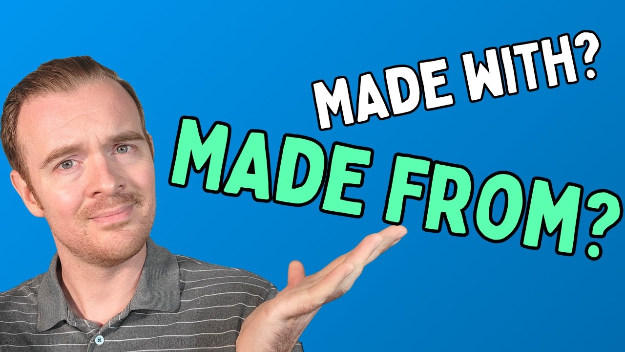 Stop letting these confuse you! (Made of, Made from, Made with, Made out of)