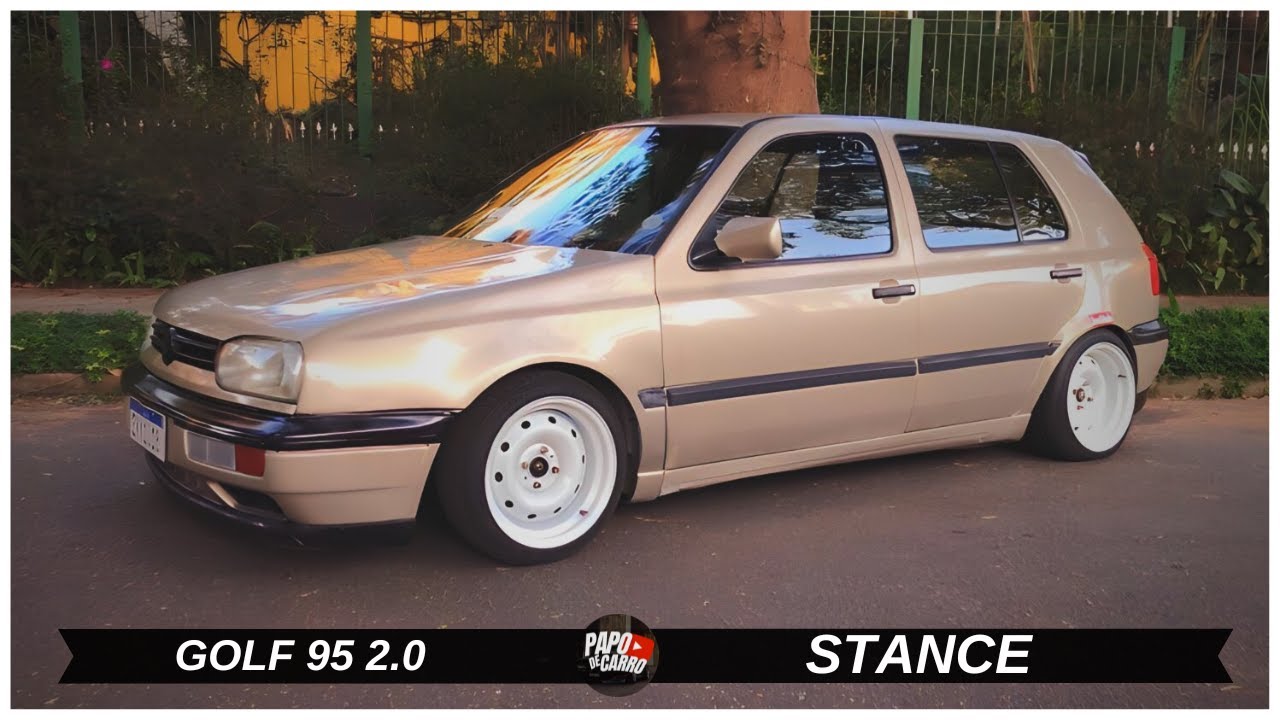 O STANCE DOMINANDO! GOLF 95 NAS 15 TALA 8 | Mais um projeto caseiro.