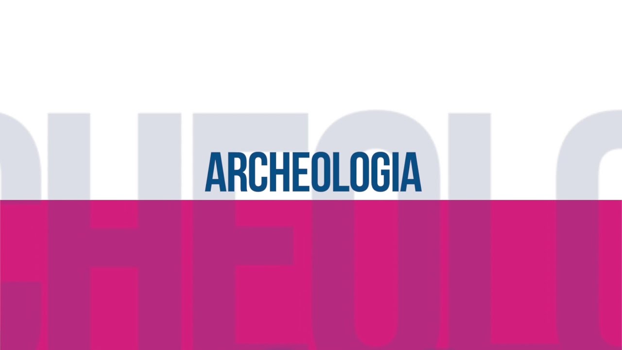 #VisionidelSapere: Corso di Laurea Magistrale in Archeologia
