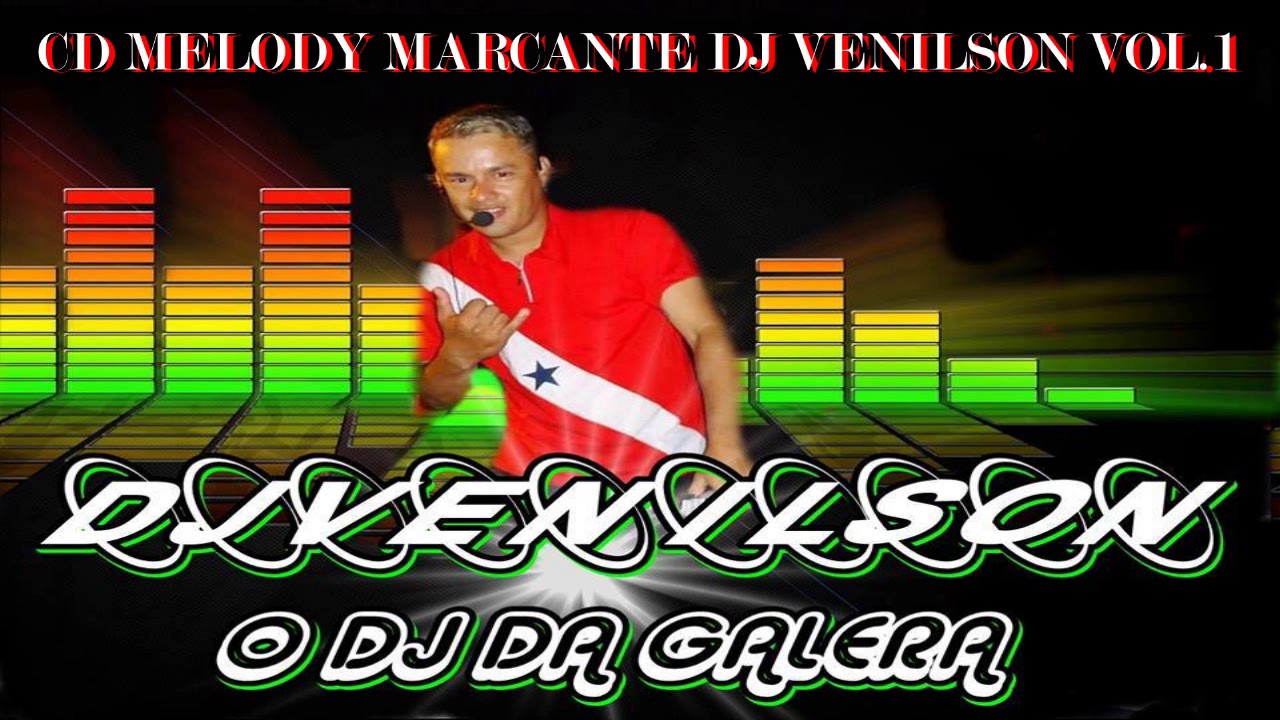 CD MELODY MARCANTE DJ VENILSON VOL 1
