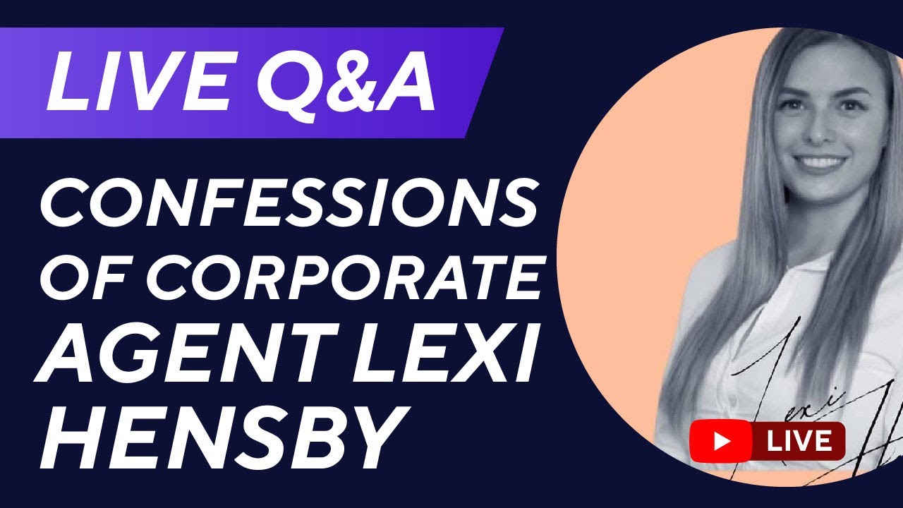 Confessions of Corporate Agent Lexi Hensby: Live Q&A 8pm Wed