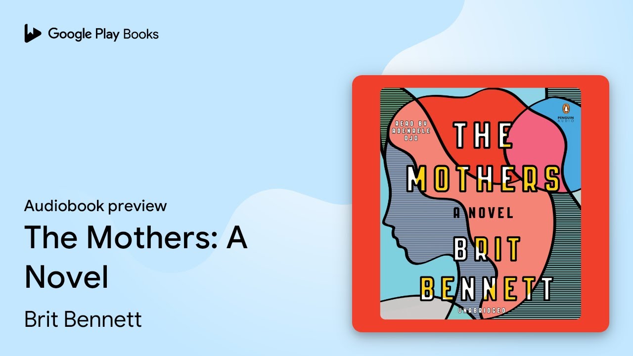 The Mothers: A Novel by Brit Bennett &middot; Audiobook preview