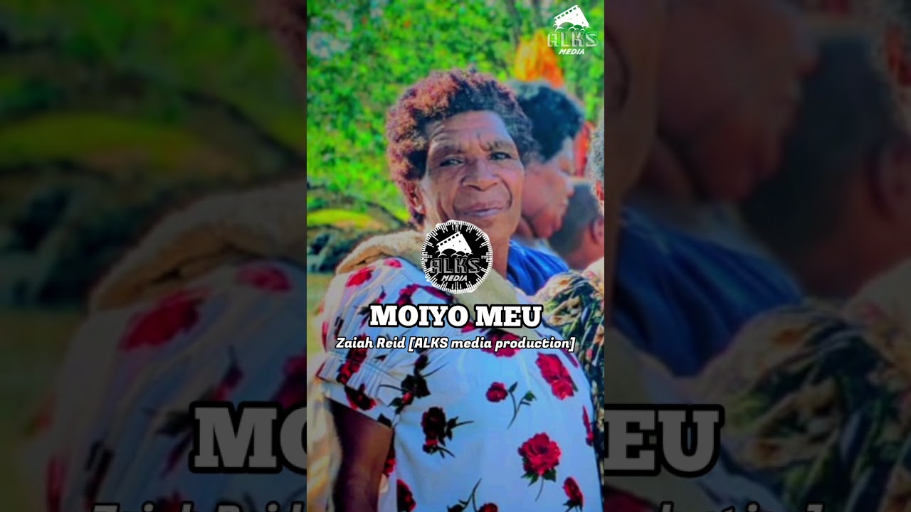 MOIYO MEU [ DAULO Language] Zaiah Reid [ALKS media production] 2026 png music 
