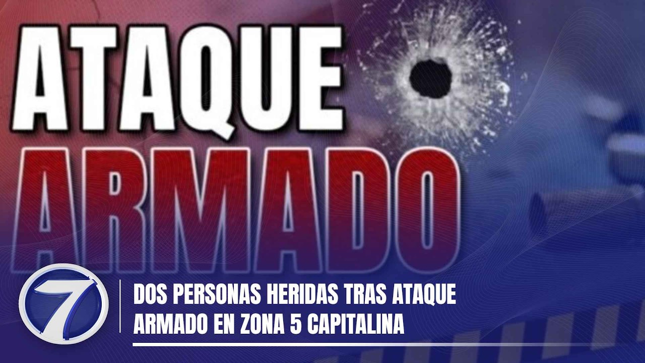 Dos personas heridas tras ataque armado en zona 5 capitalina