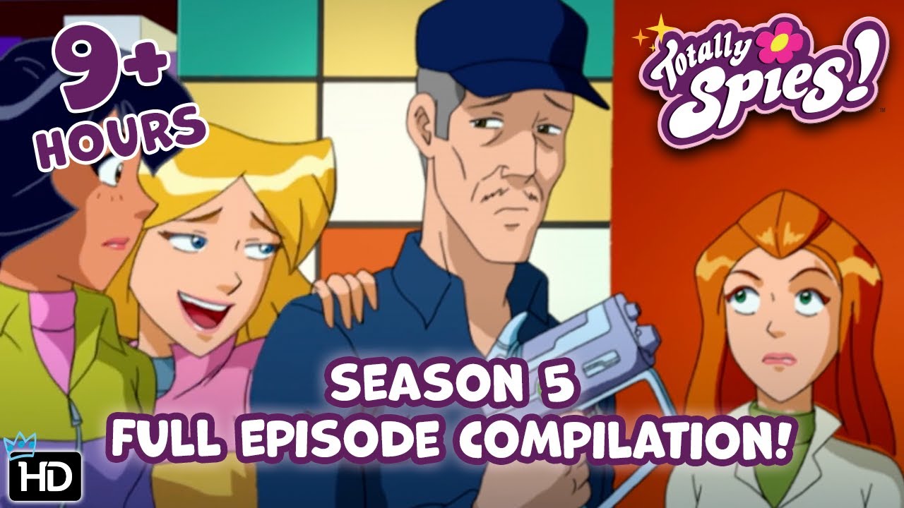 Totally Spies! - Season 5 | Complete Full Season Episode Compilation | 9 HOURS!