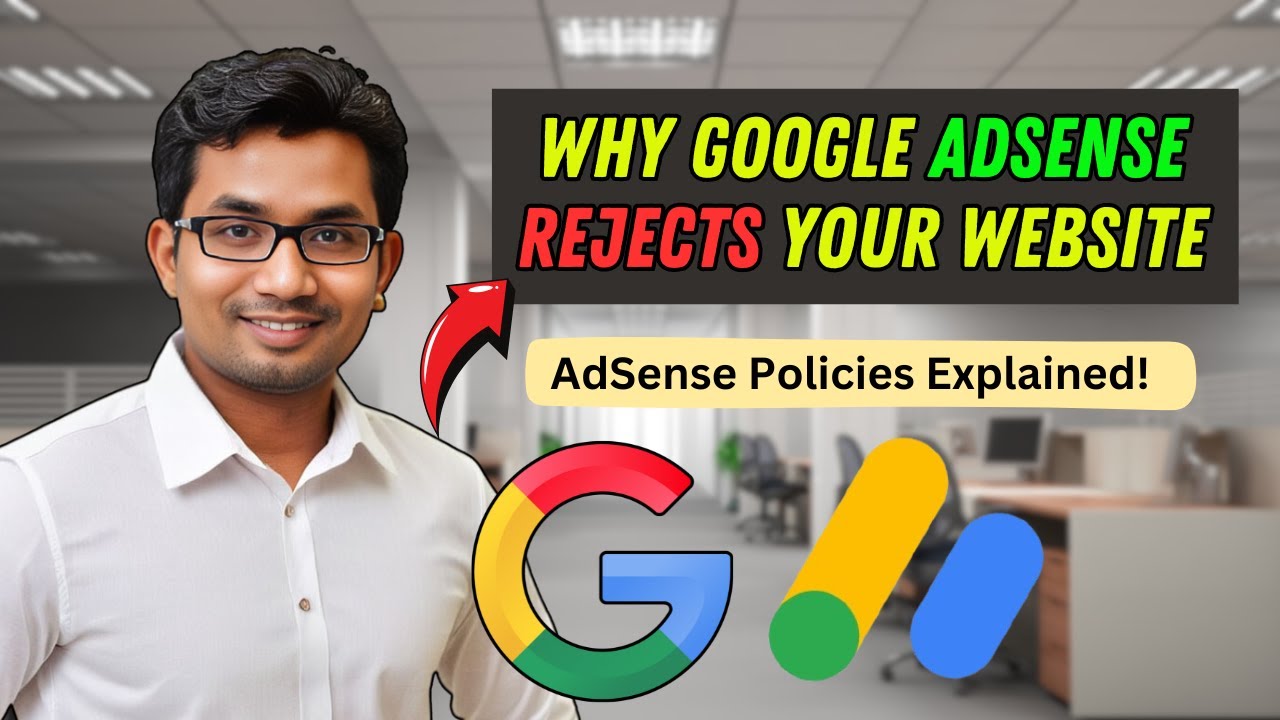 Why Google AdSense Rejects Your Website – Must-Read AdSense Policies Explained!