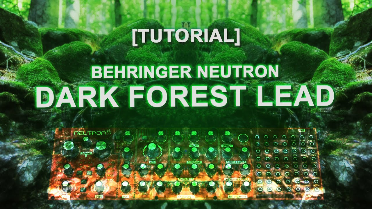 [TUTORIAL] Dark forest lead with Behringer Neutron.