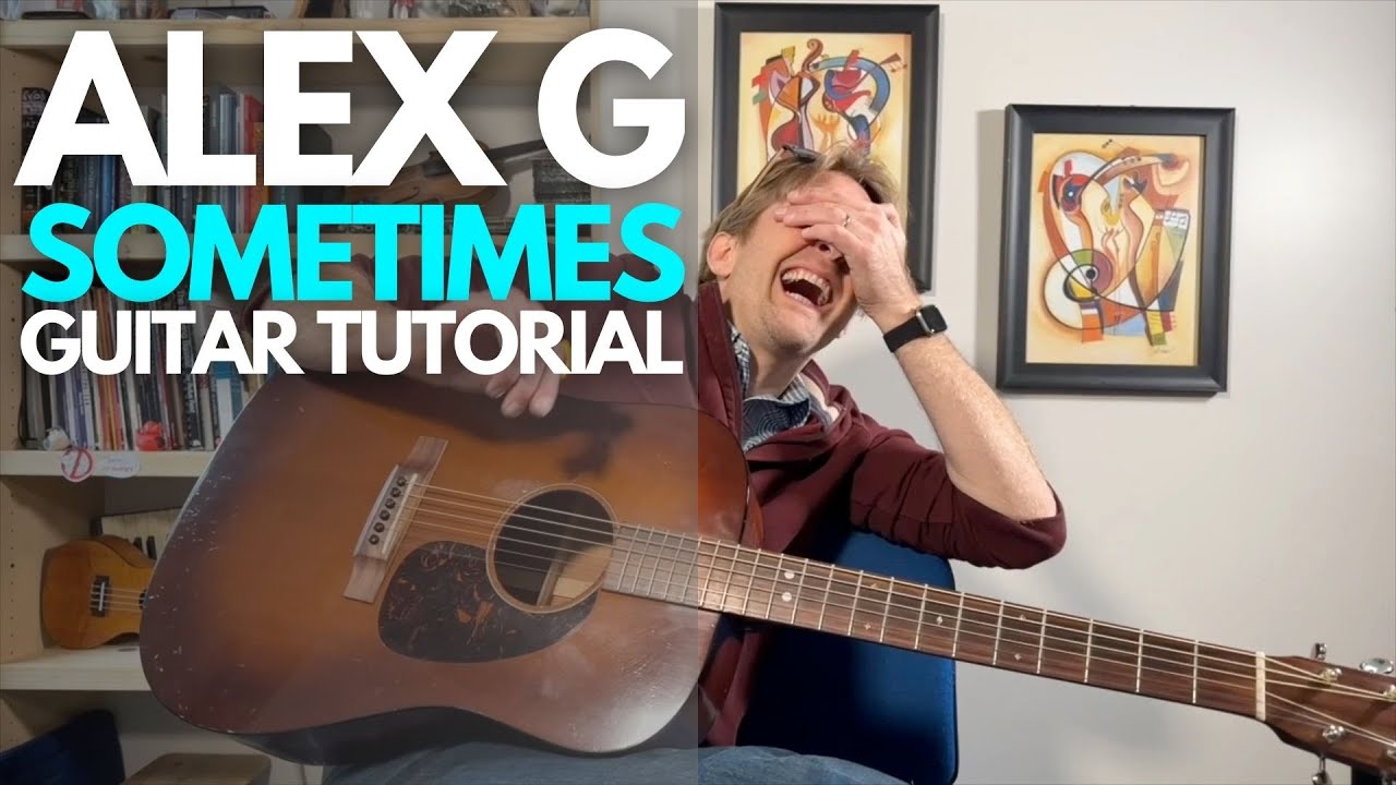 Sometimes by Alex G Guitar Tutorial - Guitar Lessons with Stuart!