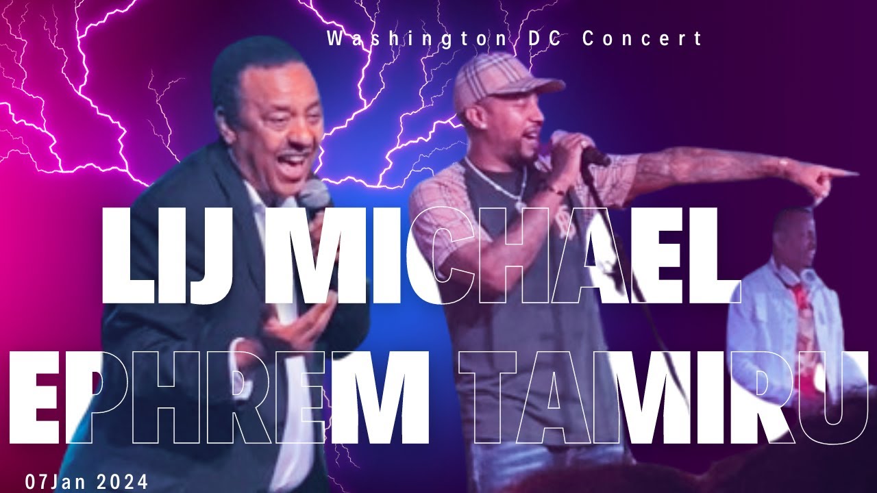 Lij Michael (faf) and Ephrame Tamiru full Concert in Washington DC, Ethiopia Gena January 07, 2024