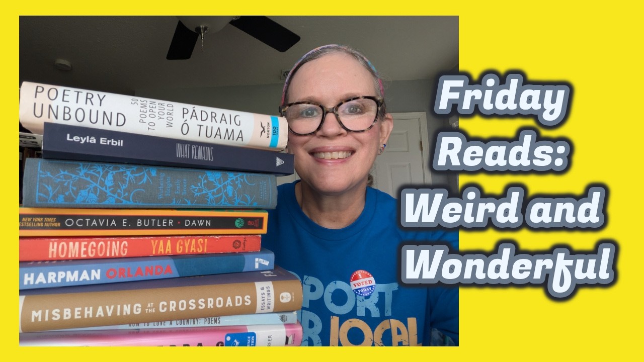 Friday Reads: Weird and Wonderful