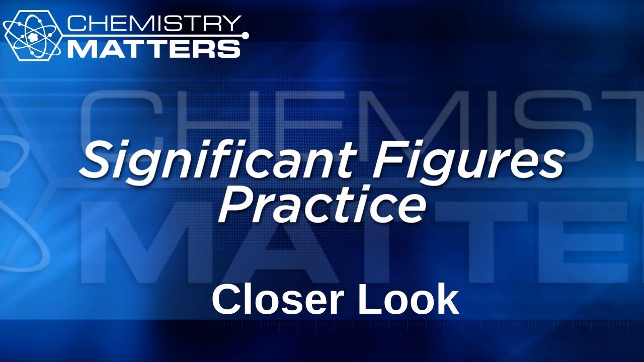 Closer Look: Significant Figures | Chemistry Matters