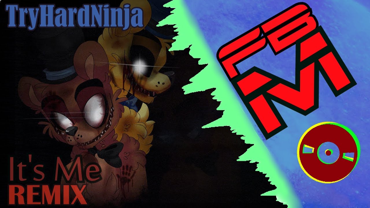 TryHardNinja - It's Me [Remix]