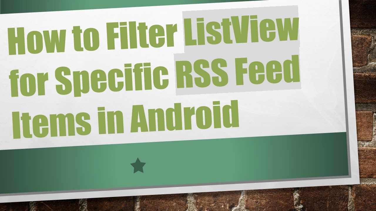 How to Filter ListView for Specific RSS Feed Items in Android
