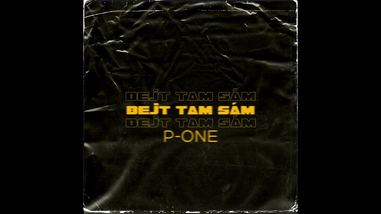 P-ONE - Bejt tam s&aacute;m (OFFICIAL AUDIO)