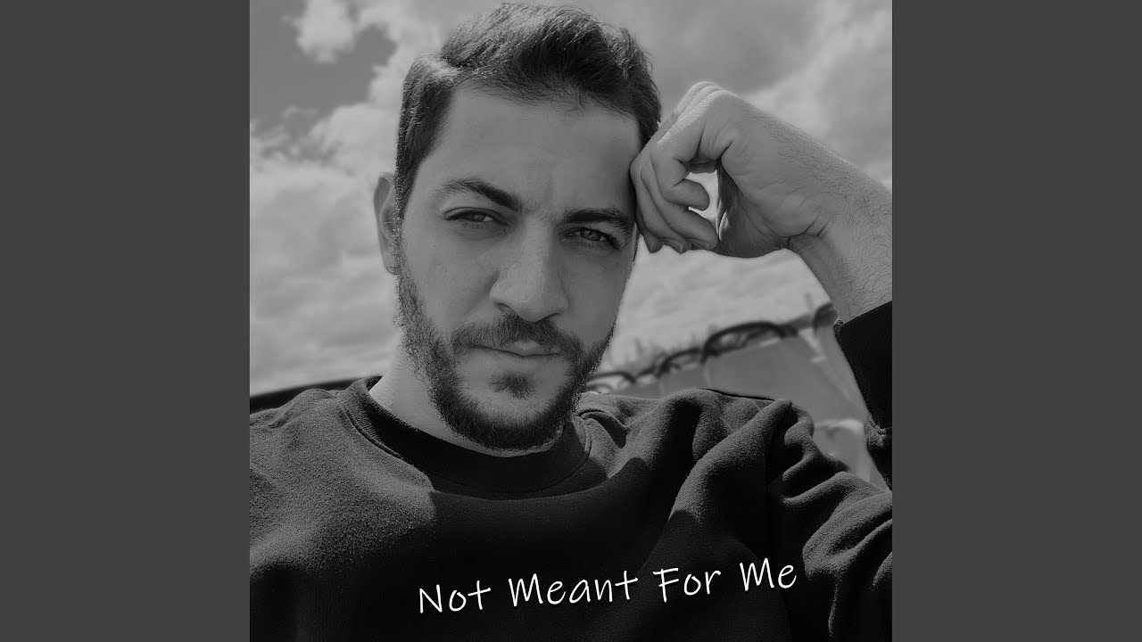 Not Meant For Me
