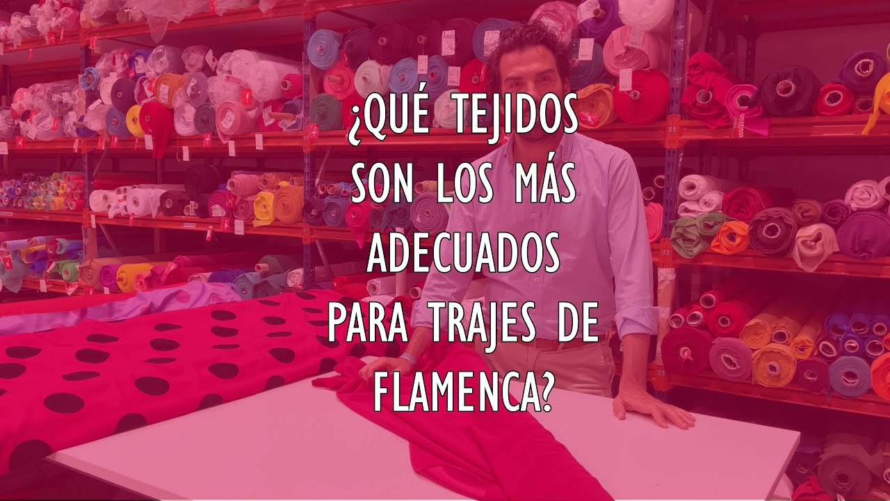 ¿Qué tejidos son los adecuados para un traje de flamenca?