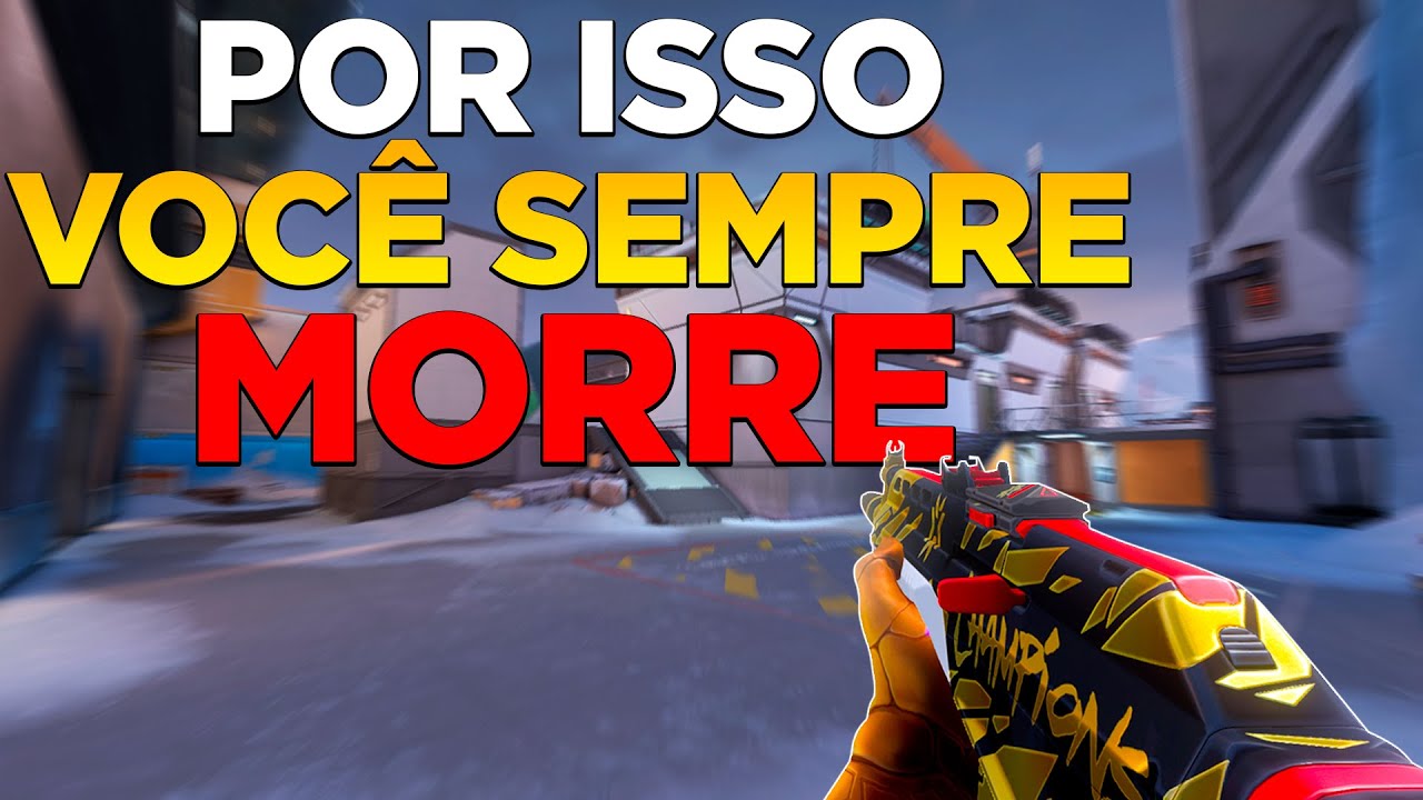É POR ISSO que VOCÊ SEMPRE MORRE no VALORANT...