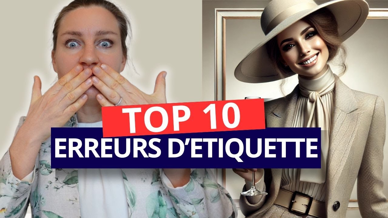 TOP 10 DES ERREURS D'ETIQUETTE LES PLUS FREQUENTES