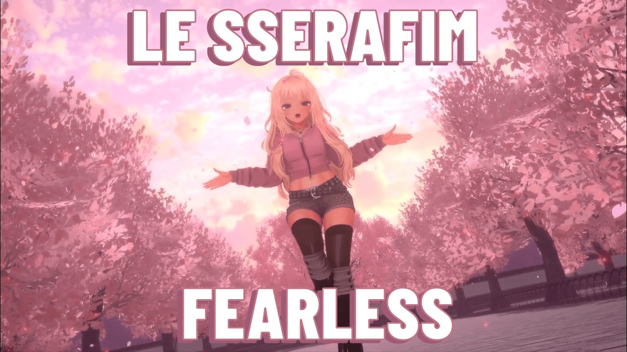 FEARLESS - LE SSERAFIM (VrChat MMD)