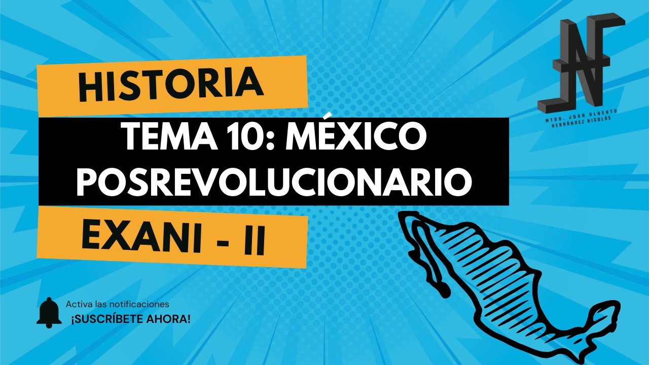 𝐌𝐞́𝐱𝐢𝐜𝐨 𝐏𝐨𝐬𝐫𝐞𝐯𝐨𝐥𝐮𝐜𝐢𝐨𝐧𝐚𝐫𝐢𝐨| 𝐓𝐞𝐦𝐚 𝟏𝟎|𝐇𝐢𝐬𝐭𝐨𝐫𝐢𝐚|𝐄𝐗𝐀𝐍𝐈 - 𝐈𝐈.