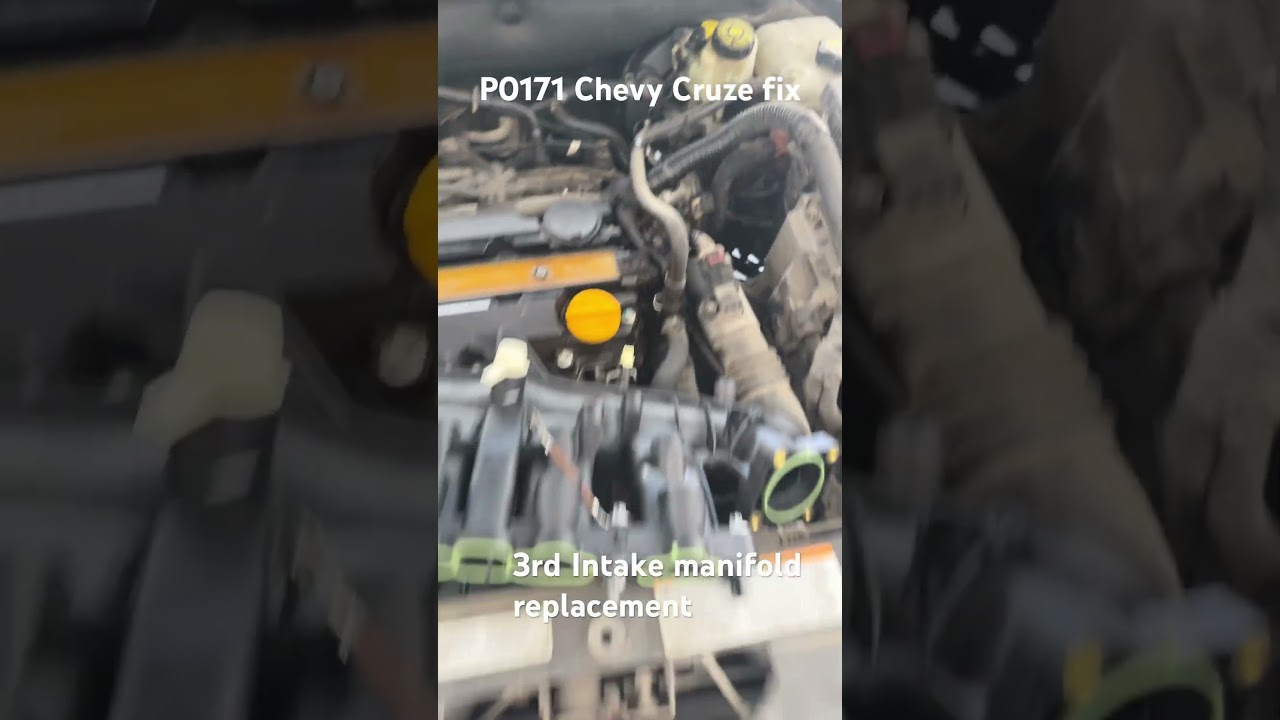 2014 Chevy Cruze p0171 intake manifold replacement.  My 3rd intake manifold on this car