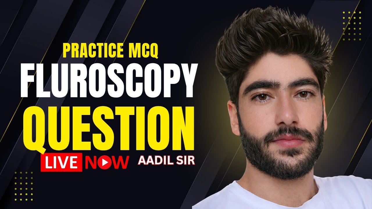 FLUROSCOPY || AADIL SIR