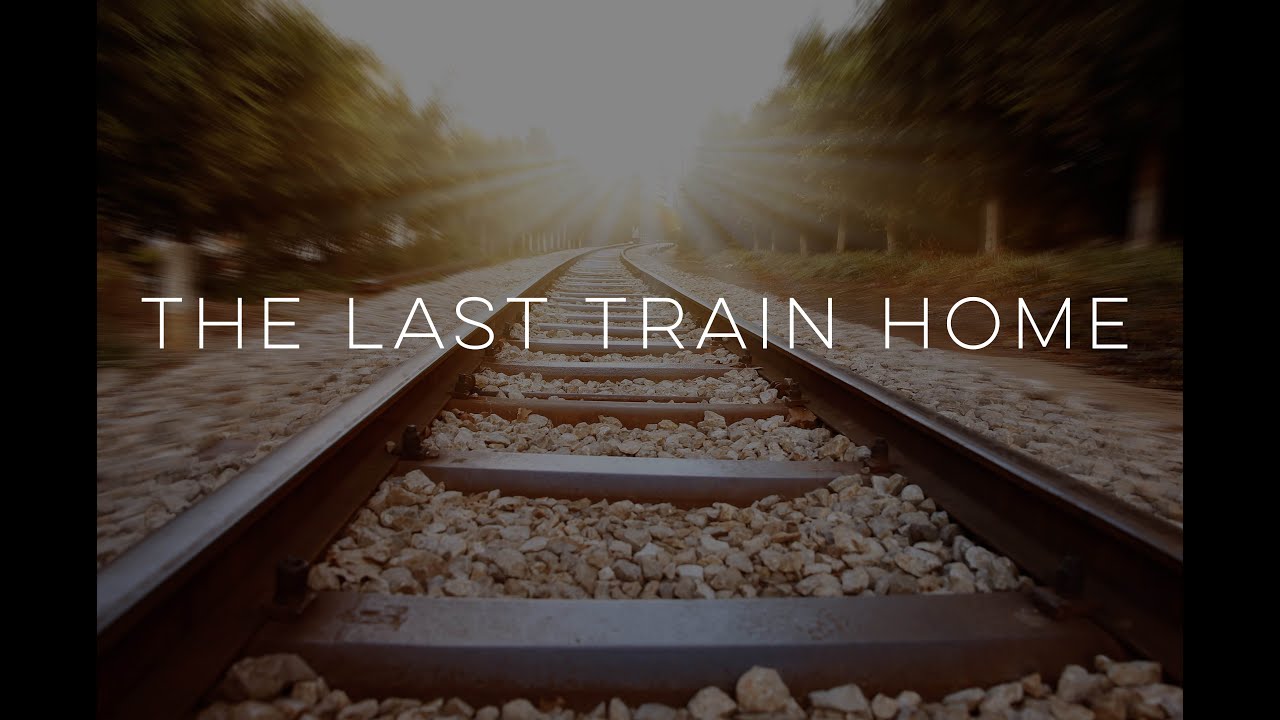 The Last Train Home - Motivational Video