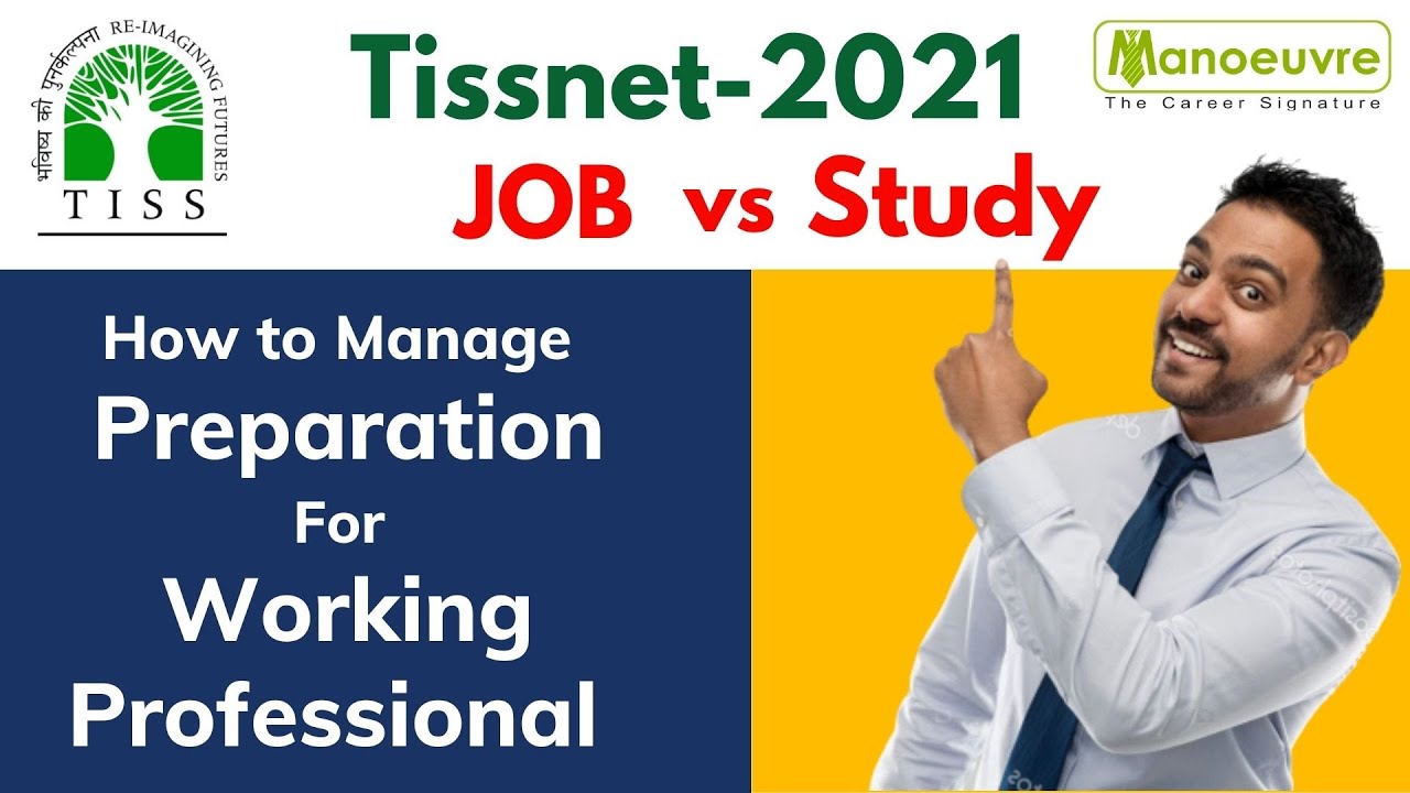 TISSNET 2021 - Job vs Study: - How to manage Preparation for Working Professional | Target Tiss