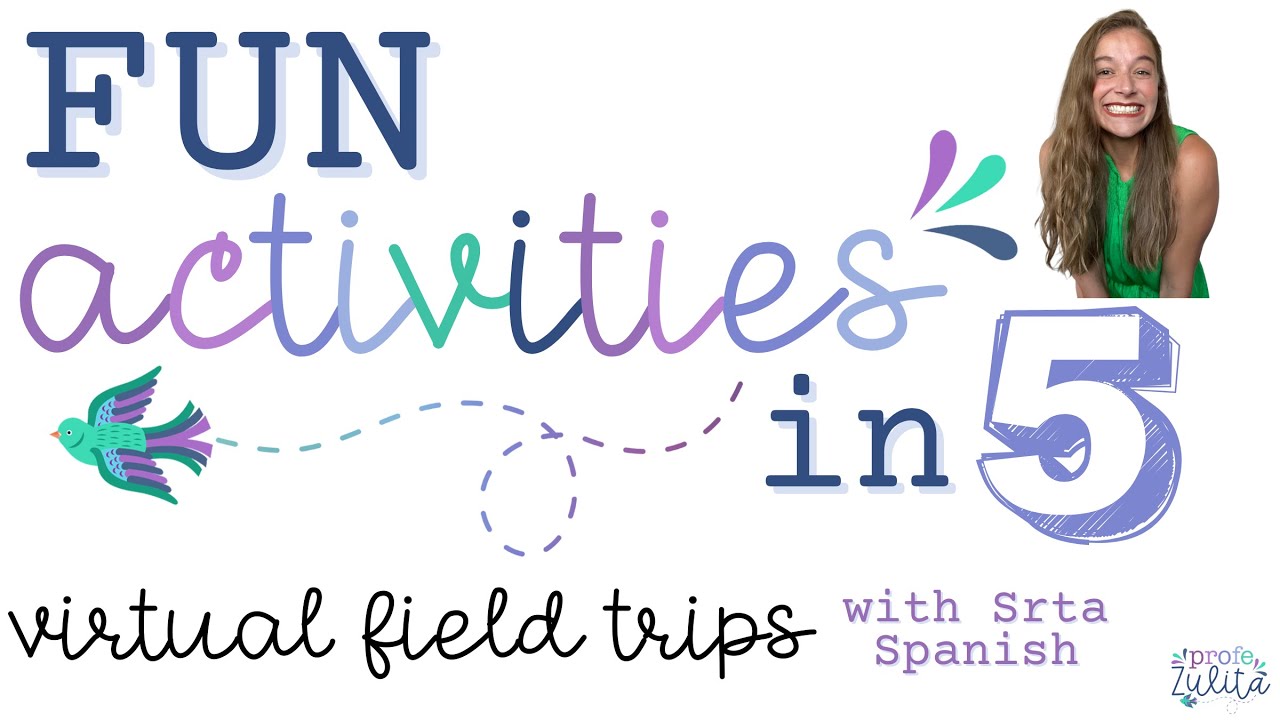 Fun Activities in 5 Virtual Field Trips with Srta Spanish