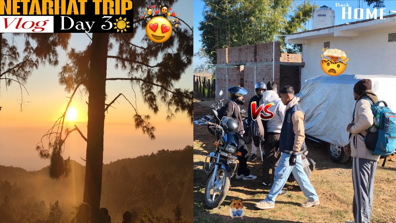 Back to home NETARHAT TRIP Vlog day 3 