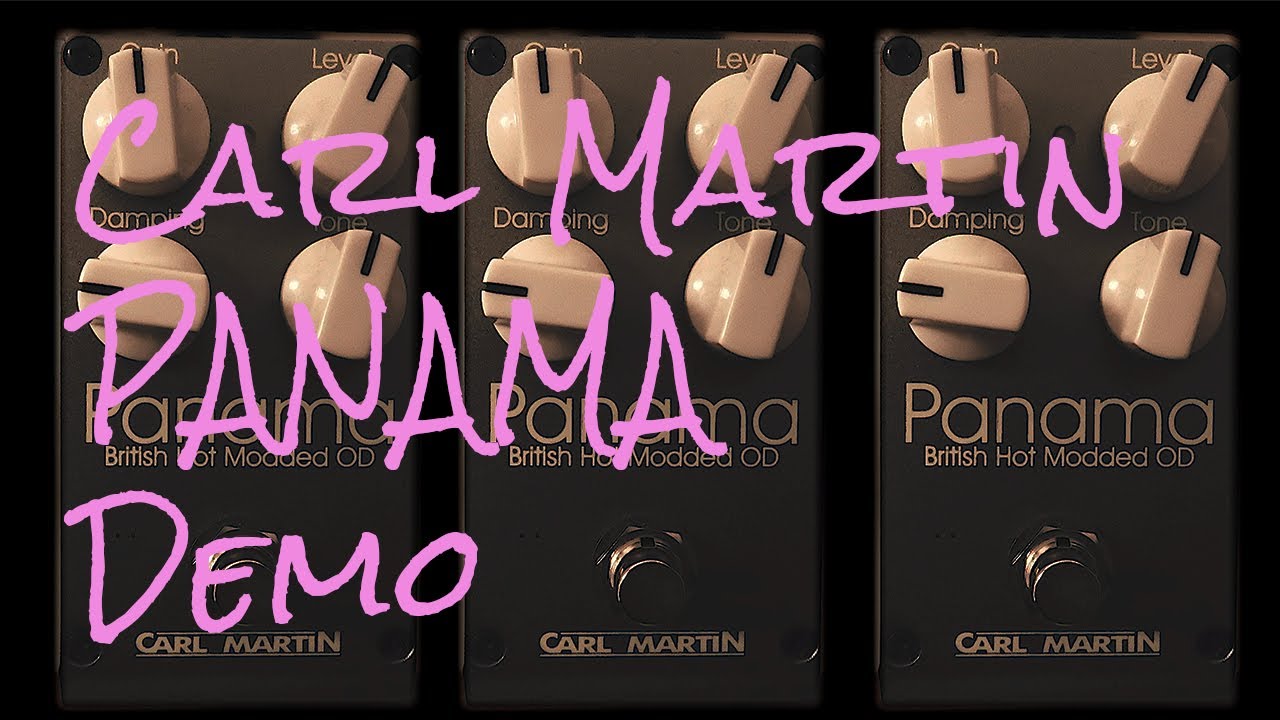 Carl Martin Panama Demo