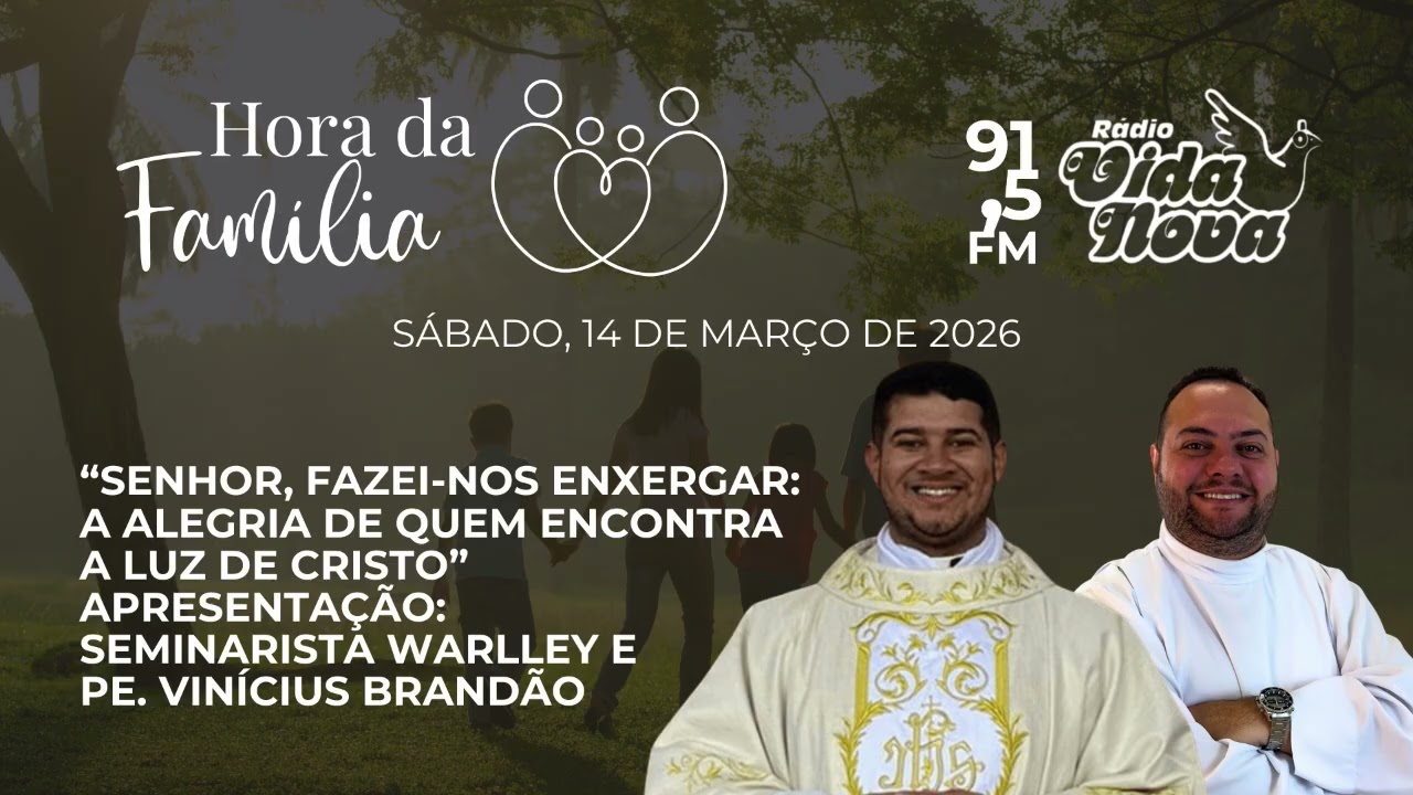 Hora da Família | Senhor, fazei-nos enxergar | Episódio 14/03/2026