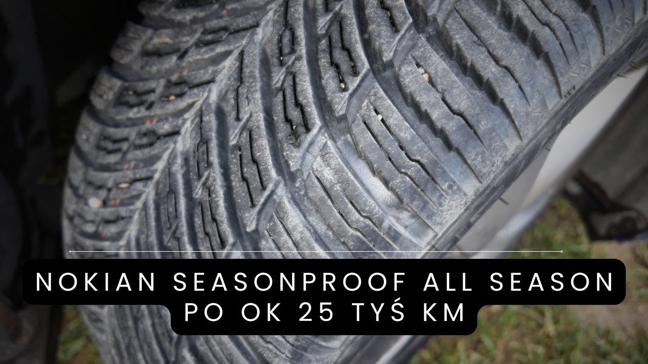 Nokian SeasonProof All Season  po 25k km i 3 latach CZE PĘKAJĄ ? /opony wielosezonowe