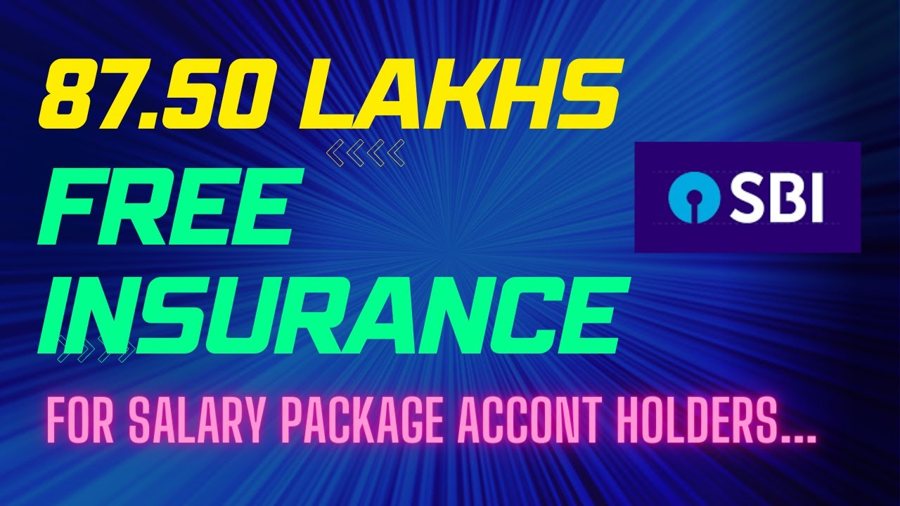 SBI gives Rs 87.50 Lakhs accidental insurance to its Salary Package Account Holder at FREE of Cost