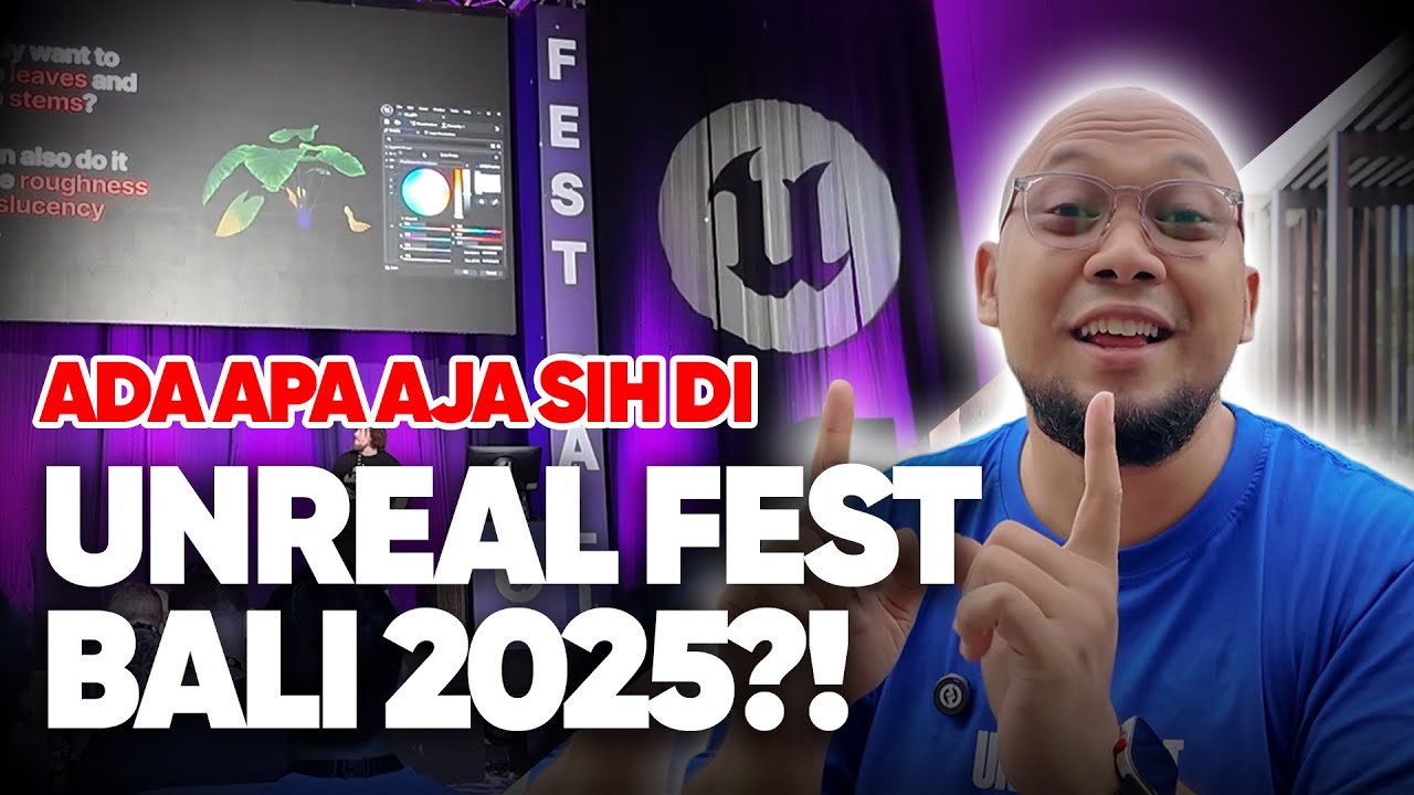 EPS 030: UNREAL FEST BALI 2025 - Tempat Para Suhu di Industri Berkumpul